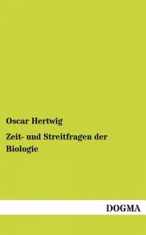 Zeit- Und Streitfragen Der Biologie