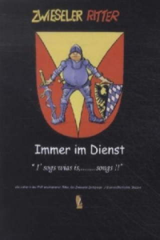 Zwieseler Ritter - Immer im Dienst