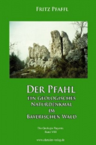 Der Pfahl - Ein geologisches Naturdenkmal im Bayerischen Wald