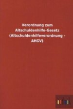 Verordnung zum Altschuldenhilfe-Gesetz (Altschuldenhilfeverordnung - AHGV)