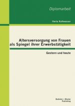 Altersversorgung von Frauen als Spiegel ihrer Erwerbstatigkeit