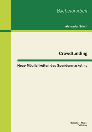 Crowdfunding - Neue Moeglichkeiten des Spendenmarketing