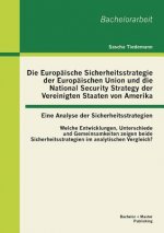 Europaische Sicherheitsstrategie der Europaischen Union und die National Security Strategy der Vereinigten Staaten von Amerika - eine Analyse der Sich