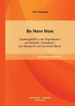 Be Here Now