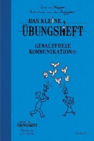 Das kleine Übungsheft - Gewaltfreie Kommunikation