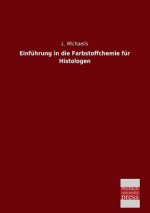 Einfuhrung in Die Farbstoffchemie Fur Histologen