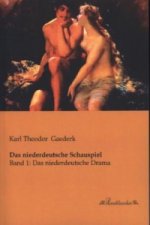 Das niederdeutsche Schauspiel. Bd.1