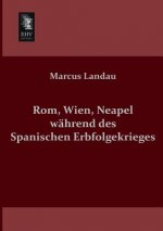 ROM, Wien, Neapel Wahrend Des Spanischen Erbfolgekrieges