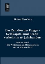 Zeitalter Der Fugger - Geldkapital Und Kreditverkehr Im 16. Jahrhundert
