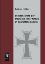 Hansa Und Der Deutsche Ritter-Orden in Den Ostseelandern