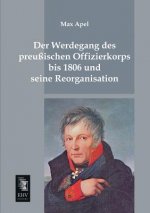 Werdegang Des Preussischen Offizierkorps Bis 1806 Und Seine Reorganisation