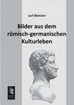 Bilder Aus Dem Romisch-Germanischen Kulturleben