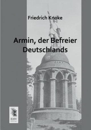 Armin, Der Befreier Deutschlands