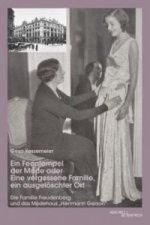 Ein Feentempel der Mode oder Eine vergessene Familie, ein ausgelöschter Ort