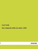 Romische Koln Im Jahre 1885