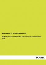 Historiographie Und Quellen Der Deutschen Geschichte Bis 1500