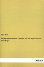 Die Relativitätstheorie Einsteins und ihre physikalischen Grundlagen