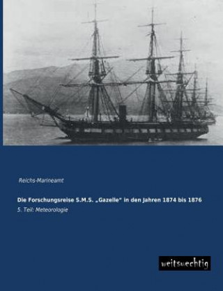 Forschungsreise S.M.S. Gazelle in Den Jahren 1874 Bis 1876