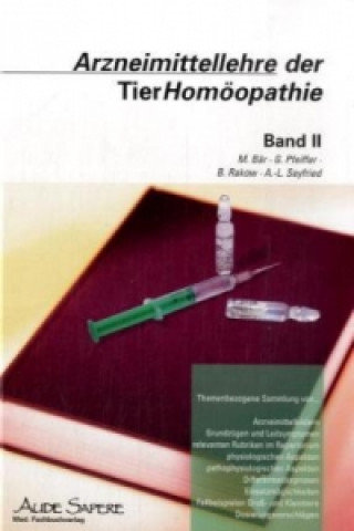 Arzneimittellehre der TierHomöopathie / Arzneimittellehre der TierHomöopathie. Bd.2