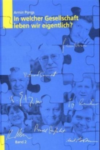 In welcher Gesellschaft leben wir eigentlich?. Bd.2