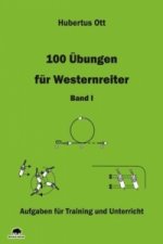 100 Übungen für Westernreiter - Band 1. Bd.I