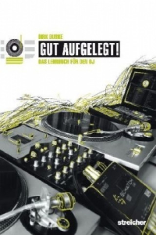 Gut aufgelegt! Das Lehrbuch und Nachschlagewerk für den DJ (11. Auflage 1/2021)