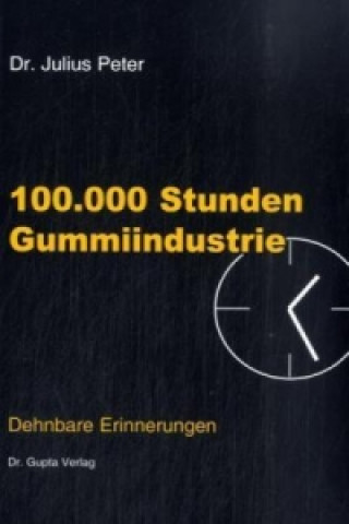 100000 Stunden Gummiindustrie. Bd.1