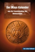 Der Maya Kalender und die Transformation des Bewusstseins