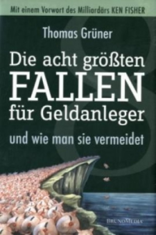 Die acht größten Fallen für Geldanleger und wie man sie vermeidet