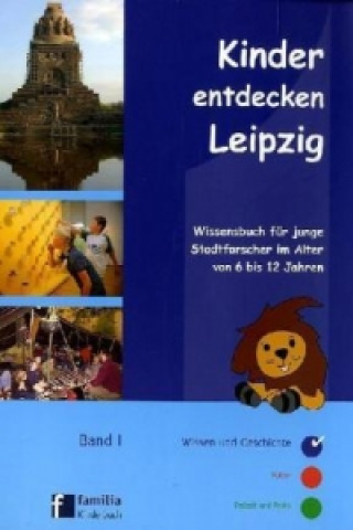 Kinder entdecken Leipzig. Bd.1