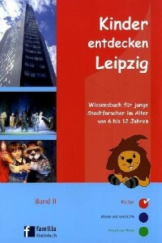 Kinder entdecken Leipzig. Bd.2