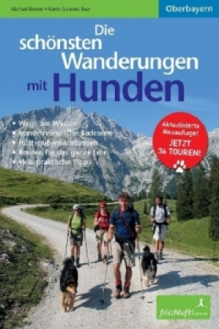 Die schönsten Wanderungen mit Hunden, Oberbayern