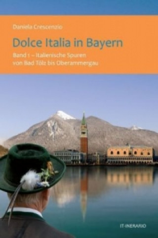 Dolce Italia in Bayern. Bd.1