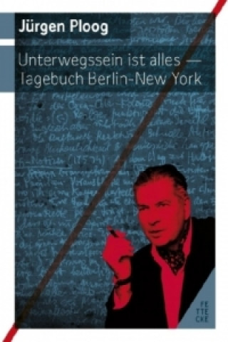 Unterwegssein ist alles - Tagebuch Berlin - New York