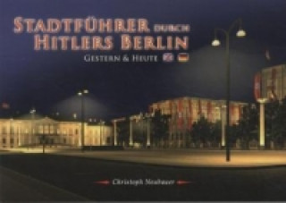 Stadtführer durch Hitlers Berlin