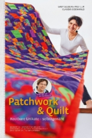 Patchwork & Quilt - Kostbare Unikate selbstgenäht