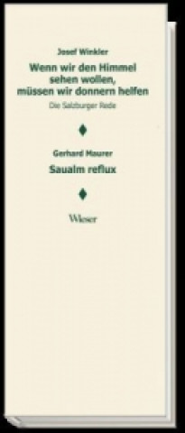 Wenn wir den Himmel sehen wollen, müssen wir donnern helfen. Salzburger Rede / Saualm reflux