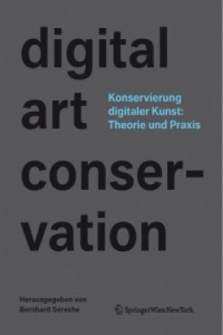 Konservierung digitaler Kunst: Theorie und Praxis