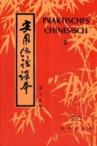 Praktisches Chinesisch. Bd.2