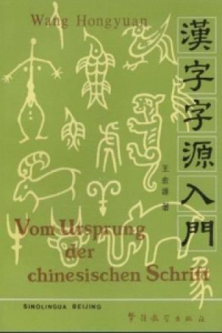 Vom Ursprung der Chinesischen Schrift