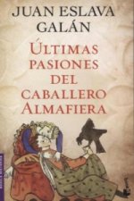 Ultimas Pasiones Del Caballero Almafiera