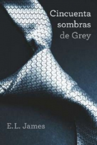 Cincuenta sombras de Grey. Fifty Shades of Grey - Geheimes Verlangen, spanische Ausgabe