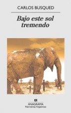 Bajo este sol tremendo. Unter dieser furchterregenden Sonne, spanische Ausgabe