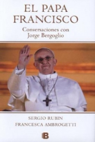 Papa Francisco - Conversationes con Jorge Bergoglio. Papst Franziskus, Mein Leben - mein Weg. El Jesuita, spanische Ausgabe