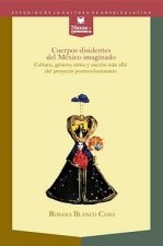 Cuerpos disidentes del México imaginado.