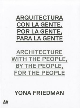 Architecture with the people, by the people. Yona Friedman