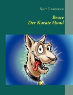Bruce Der Karate Hund