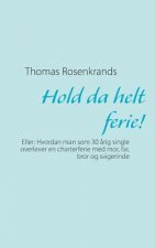 Hold da helt ferie!