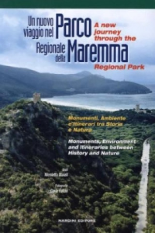 A new journey through the Maremma Regional Park. Un nuovo viaggio nel parco regionale della Maremma