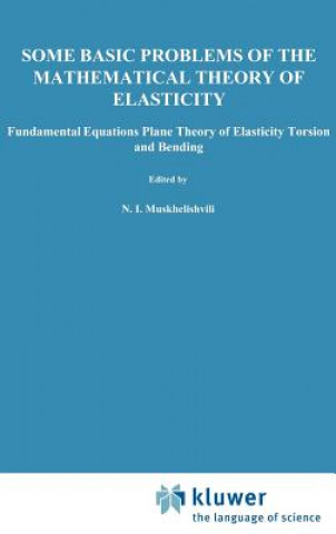 Some Basic Problems of the Mathematical Theory of Elasticity